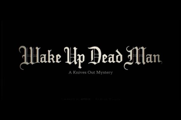 Wake Up Dead Man Knives Out